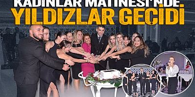 Bursa'da kadınlar matinesinde yıldızlar geçidi