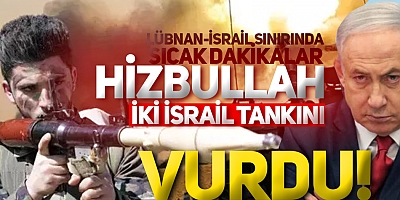 Hizbullah, sınır hattında İsrail'e ait iki tankı böyle vurdu