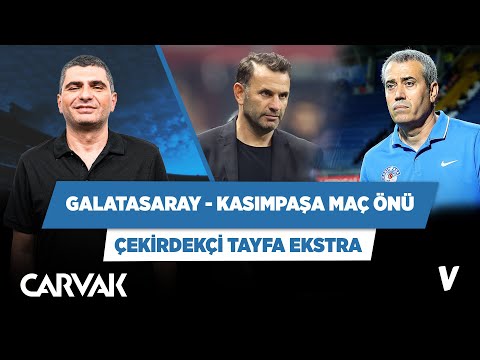 Galatasaray - Kasımpaşa maç önü analizi | Ilgaz Çınar | Çekirdekçi Tayfa Extra
